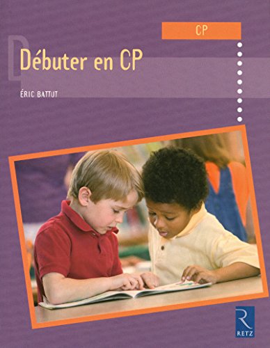 Télécharger Débuter en CP Livre eBook France