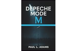 DEPECHE MODE: M: The Legacy, Music, and Cultural Impact of One of the Most Iconic Bands in History