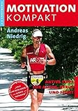 Motivation Kompakt: Motiviert im Beruf, Sport und Alltag! by 