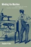 Image de Minding the Machine: Languages of Class in Early Industrial America