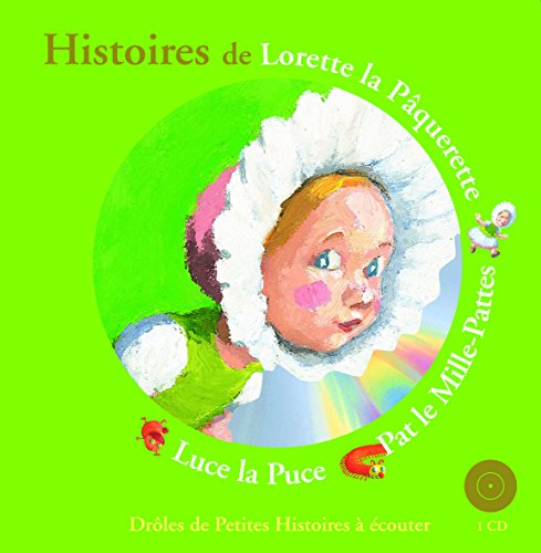 couverture de : Histoires de Lorette la P&acirc;querette, Luce la Puce, Pat le ...