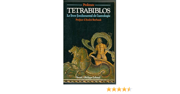 Amazon Fr Tetrabiblos Le Livre Fondamental De L Astrologie Ptolemee Livres