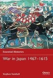 War in Japan 1467-1615 (Essential Histories, Band 46) by Stephen Turnbull