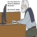 So, You Want to Work in Medical Records?