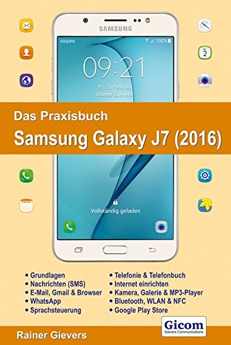 Das Praxisbuch Samsung Galaxy J7 (2016) - Handbuch für Einsteiger