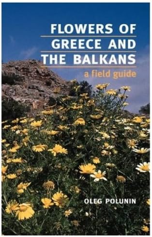 Flowers of Greece and the Balkans: A Field Guide (Oxford Paperbacks)