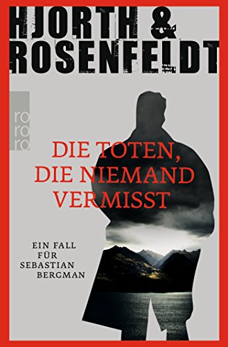 Download Die Toten, die niemand vermisst (Ein Fall für Sebastian Bergman, Band 3) Download Die Toten, die niemand vermisst (Ein Fall für Sebastian Bergman, Band 3)