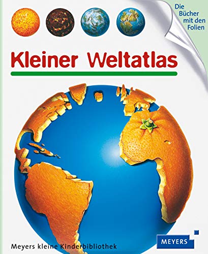 Kleiner Weltatlas: Meyers kleine Kinderbibliothek (Meyers Kinderbibliothek)