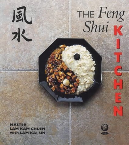 The Feng Shui Kitchen by Lam, Kam Chuen, Sin, Lam Kai (2000) Paperback francais The Feng Shui Kitchen by Lam, Kam Chuen, Sin, Lam Kai (2000) Paperback francais