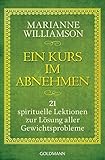Image de Ein Kurs im Abnehmen: 21 spirituelle Lektionen zur Lösung aller Gewichtsprobleme