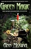 Green Magic: The Sacred Connection to Nature by Ann Moura