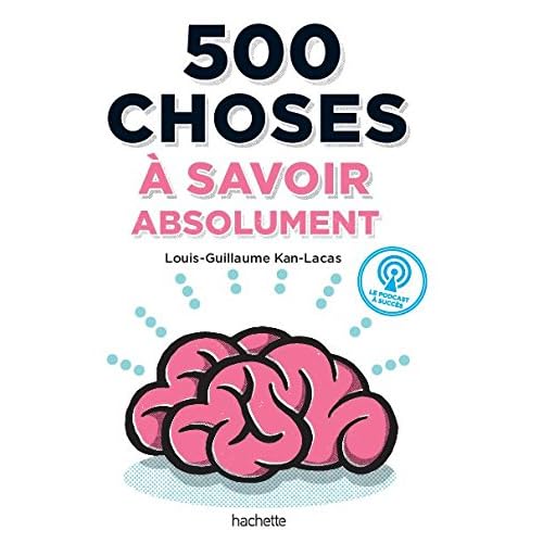 500 choses à savoir absolument: 500 questions de culture G superflues, donc très nécessaires 500 choses à savoir absolument: 500 questions de culture G superflues, donc très nécessaires