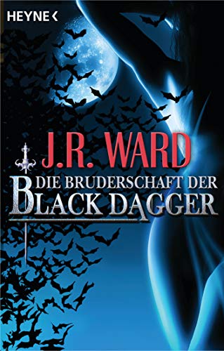 Die Bruderschaft der Black Dagger: Ein Führer durch die Welt von J.R. Ward's BLACK DAGGER