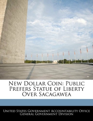 New Dollar Coin: Public Prefers Statue of Liberty Over Sacagawea