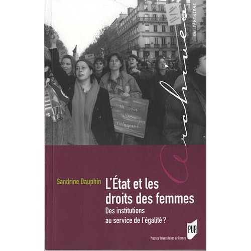 L'Etat et les droits des femmes : Des institutions au service de l'égalité ? L'Etat et les droits des femmes : Des institutions au service de l'égalité ?