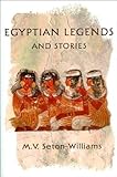 Front cover for the book Egyptian legends and stories by M. V. Seton-Williams