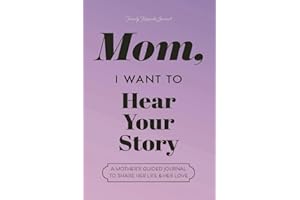 Mom, I Want to Hear Your Story: A Mother's Guided Journal to Share Her Life & Her Love (Lavender)