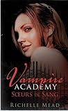 Soeurs de sang: Vampire Academy tome 1