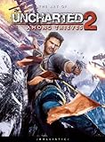 The Art of Uncharted 2: Among Thieves (The Art of the Game) by 
