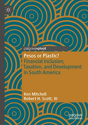 Pesos Or Plastic Financial Inclusion Taxation And Development In South America - 