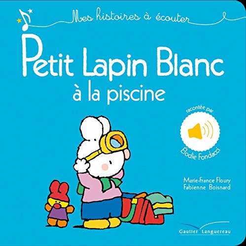 Tout carton sonore - Petit Lapin Blanc à la piscine
