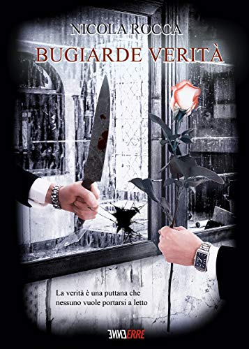 BUGIARDE VERITÃ€: Racconto di [Rocca, Nicola]