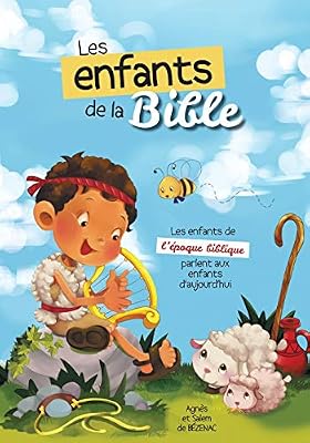 Les enfants de la Bible: Les enfants de l'époque biblique parlent aux enfants D'aujourd'hui