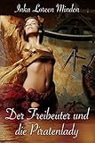 Der Freibeuter und die Piratenlady: Frivole Abenteuer auf hoher See