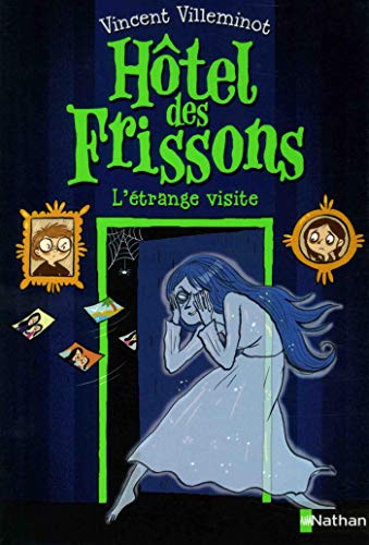 Télécharger Hôtel des frissons, l'étrange visite. Roman frissons dès 8 ans (4) PDF