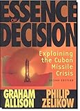 Essence of Decision: Explaining the Cuban Missile Crisis (Alternative Etext Formats) by 