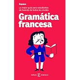 Gram&aacute;tica francesa: La mejor gu&iacute;a para estudiantes de franc&eacute;s de todos los niveles (Espasa Idiomas)