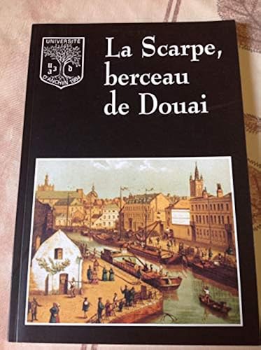 couverture de : La Scarpe, berceau de Douai