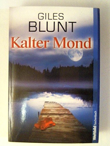 Kalter Mond : Roman. : Blunt Giles und Anke [Übers.] Kreutzer: Amazon.de: Bücher