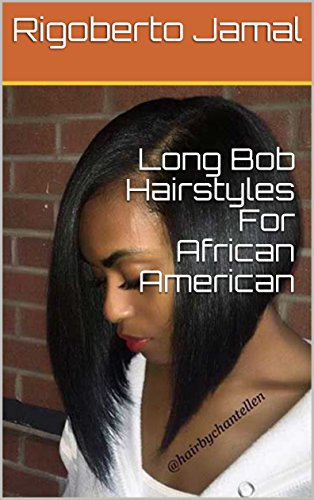 Long Bob Hairstyles For African American Ebook Rigoberto Jamal