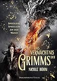 Das Vermächtnis der Grimms: Spieglein, Spieglein an der Wand (Band 2) (Das Vermächtnis der Grimms / Wer hat Angst vorm bösen Wolf?) by 