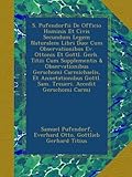 Image de S. Pufendorfii De Officio Hominis Et Civis Secundum Legem Naturalem Libri Duo: Cum Observationibus Ev. Ottonis Et Gottl. Gerh. Titii; Cum Supplementis