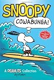 Snoopy: Cowabunga!: A Peanuts Collection (Peanuts Kids, Band 1) by 
