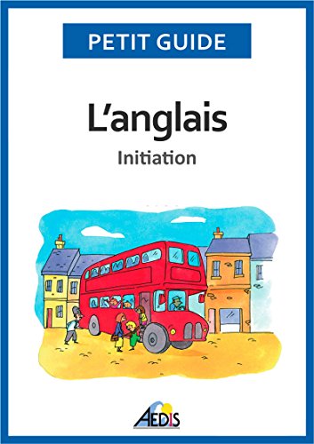 Download L’anglais: Initiation (Petit guide t. 285) Download L’anglais: Initiation (Petit guide t. 285)
