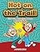Produktbild Hot on the Trail! Kids Fun Adventure Maze Activity Book