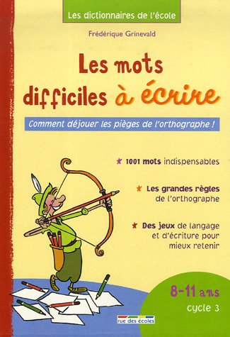 Télécharger Les mots difficiles à écrire : 8-11 Ans Cycle 3 Francais PDF