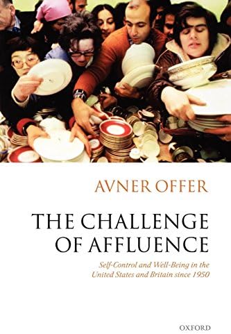 The Challenge of Affluence: Self-Control and Well-Being in the United States and Britain since 1950