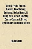 Image de Dried Fruit: Prune, Raisin, Wolfberry, Sultana, Li Hing Mui, Dried Cherry, Zante Currant, Dried Cranberry, Banana Chips, Fruit Snack, Saladitos, Sun-d