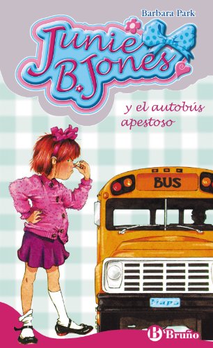 Junie B Jones y el autobús apestoso (CastellanoA PARTIR DE 6 AÑOSPERSONAJES Y SERIESJunie B Jones)