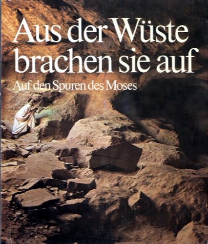 Aus der Wüste brachen sie auf