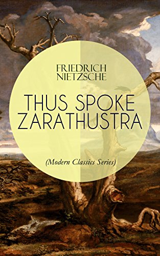 Download THUS SPOKE ZARATHUSTRA (Modern Classics Series): The Magnum Opus of the World's Most Influential Philosopher, Revolutionary Thinker and the Author of The ... & Beyond Good and Evil (English Edition) Download THUS SPOKE ZARATHUSTRA (Modern Classics Series): The Magnum Opus of the World's Most Influential Philosopher, Revolutionary Thinker and the Author of The ... & Beyond Good and Evil (English Edition)