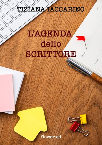 L'agenda dello scrittore (Editoria & Scrittura Vol. 5)