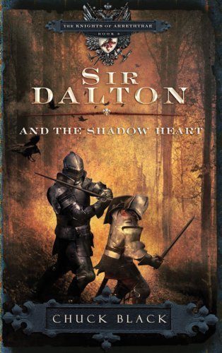 Download Sir Dalton and the Shadow Heart (The Knights of Arrethtrae)
