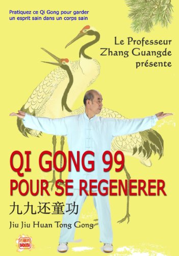 Qi Gong 99 pour Se Régénérer (DVD Inclus) francais