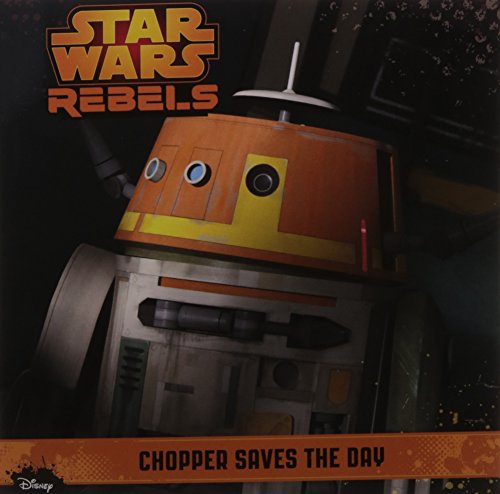 Preisvergleich Produktbild Star Wars Rebels: Chopper Saves the Day [Paperback] Scholastic