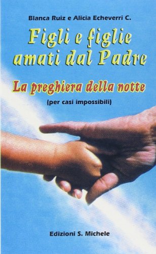 Figli e figlie amati dal Padre. La preghiera della notte Figli e figlie amati dal Padre. La preghiera della notte